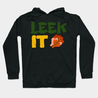 Leek It Hoodie